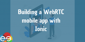 WebRTC mobile app with Ionic ApiRTC post